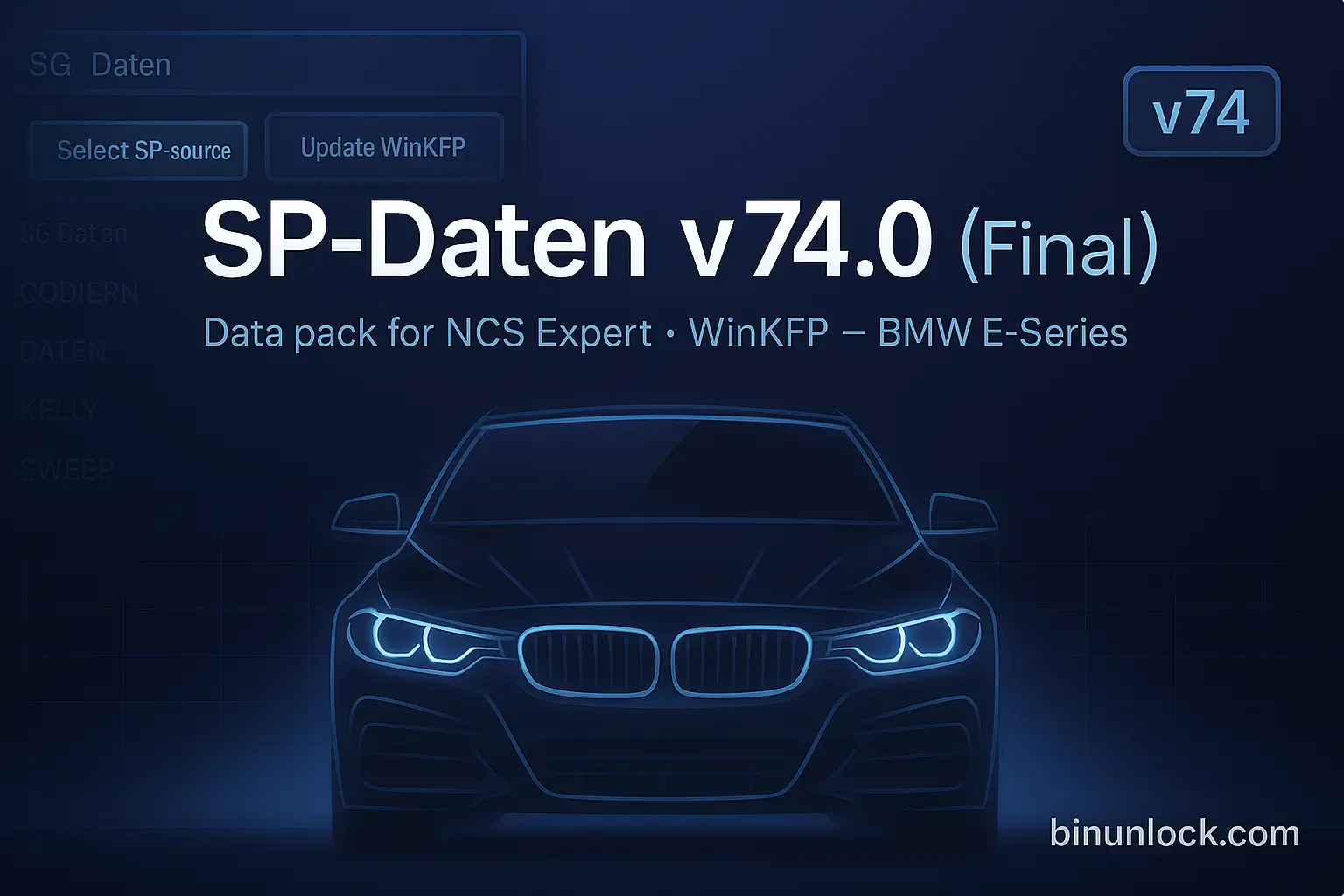 Download SP-Daten v74.0 Final for BMW E-Series. Ready for NCS Expert, WinKFP, Tool32 & EDIABAS—SGDAT/ECU/DATEN folders with direct Google Drive & mirror.